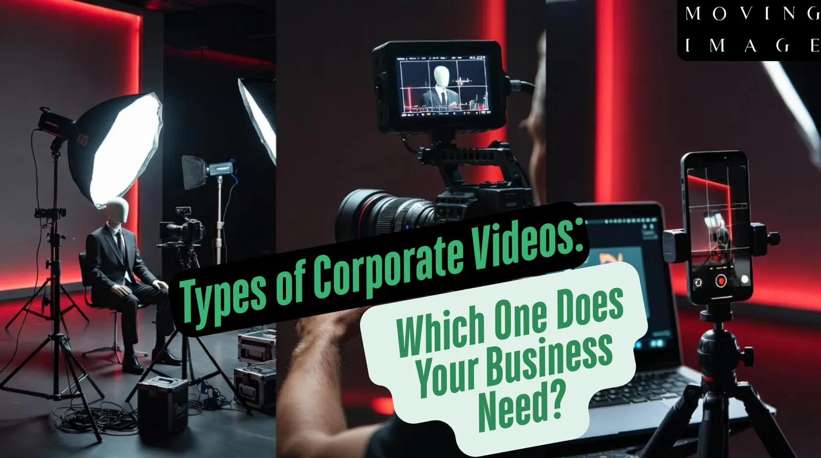 Types of Corporate Videos Which One Does Your Business Need - Moving Image